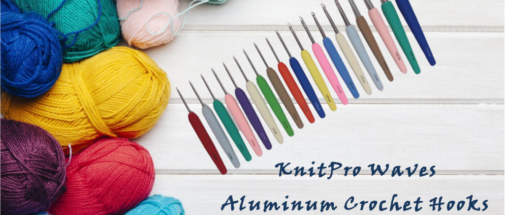 KnitPro Waves Aluminium Crochet Hooks Review