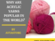 Why are Acrylic Yarns Popular in the World