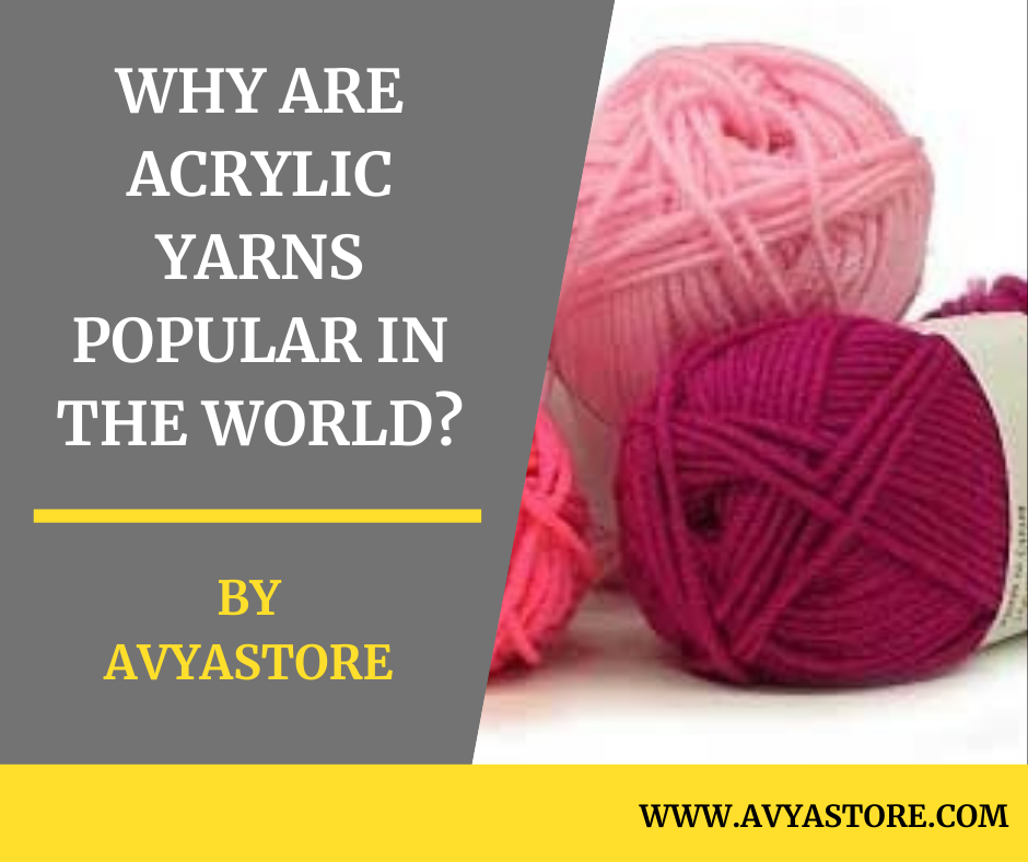 Why are Acrylic Yarns Popular in the World