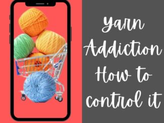 Yarn Addiction - How to control it.